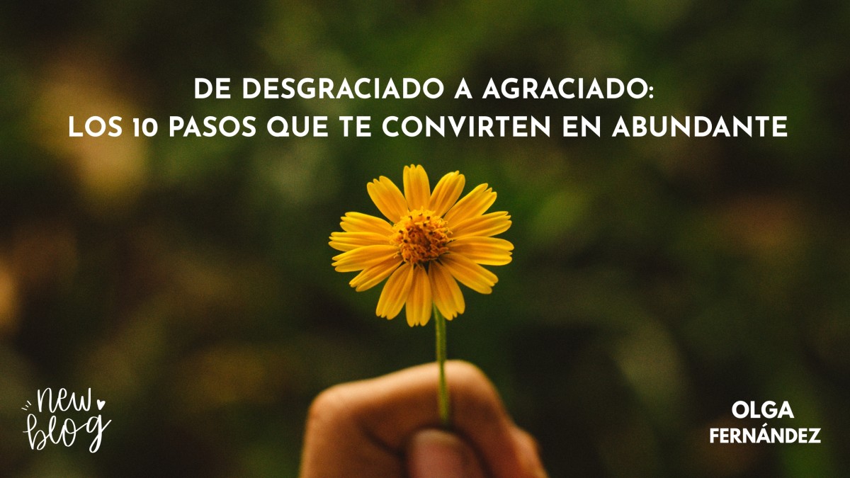 10 Pasos para Ser Más Agraciado en la Vida: Guía Completa para Dejar de Sentirte Desgraciado.