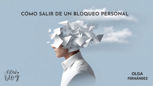 como salir del bloqueo personal BLOG confusion mental, bloqueo, emocional, programar cerebro, rigidez mental, reprogramar el cerebro, vivir con incertidumbre neuroplasticidad